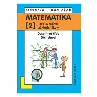 Matematika pro 6. roč. ZŠ - 2.díl (Desetinná čísla, Dělitelnost) - 4. vydání