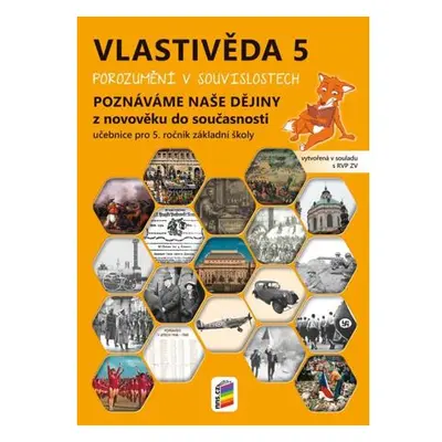 Vlastivěda 5 - Poznáváme naše dějiny - Z novověku do současnosti, učebnice