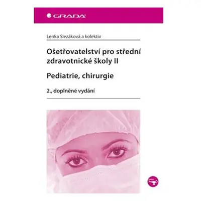 Ošetřovatelství pro střední zdravotnické školy II – Pediatrie, chirurgie