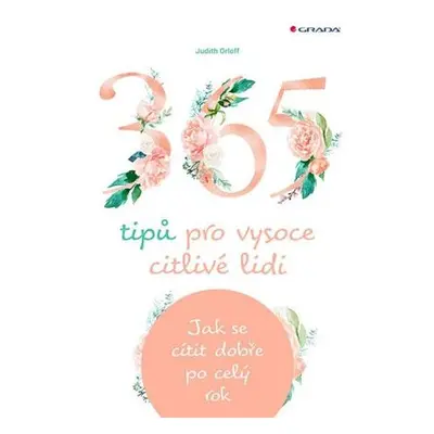 365 tipů pro vysoce citlivé lidi - Jak se cítit dobře po celý rok