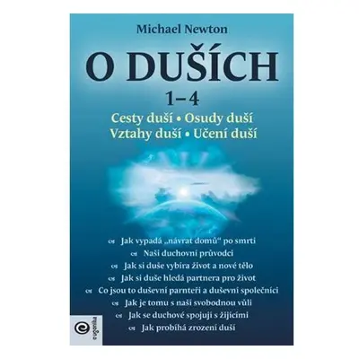 O duších 1-4 / Cesty duší, Osudy duší, Vztahy duší, Učení duší