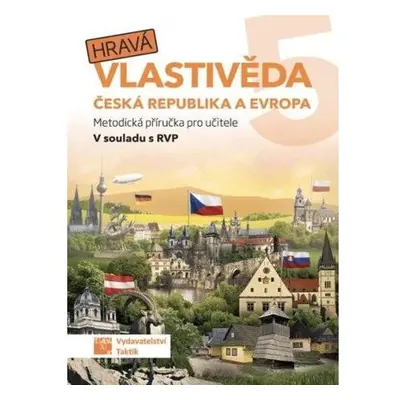 Hravá vlastivěda 5 - Česká republika a Evropa - Metodická příručka pro učitele