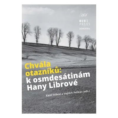 Chvála otazníků - K osmdesátinám Hany Librové