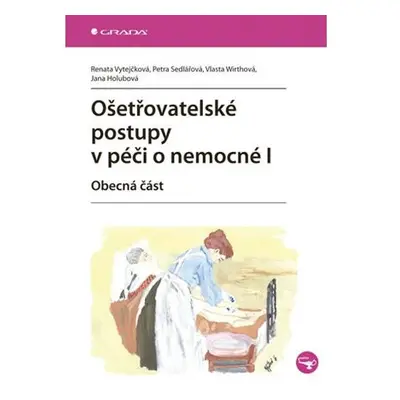 Ošetřovatelské postupy v péči o nemocné I