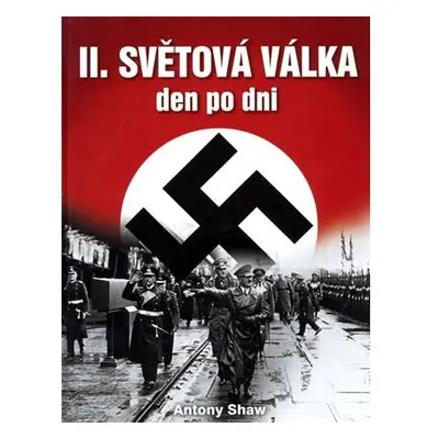 Druhá světová válka den po dni