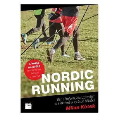 Nordic Running - Běh s holemi jako zdravější a efektivnější způsob běhání