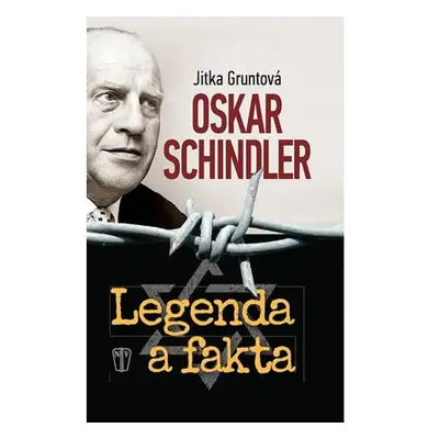 Oskar Schindler - Legenda a fakta