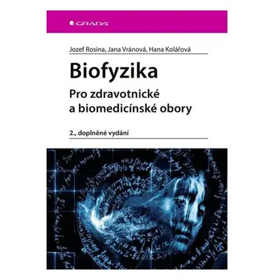 Biofyzika - Pro zdravotnické a biomedicínské obory