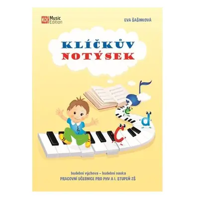 Klíčkův notýsek - hudební výchova - hudební nauka (Pracovní učebnice pro PHV a I. stupeň ZŠ)