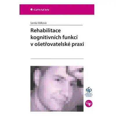 Rehabilitace kognitivních funkcí v ošetřovatelské praxi