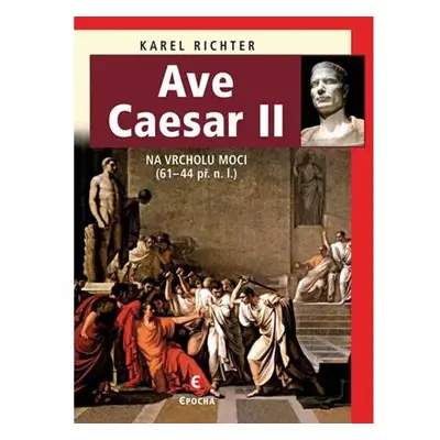 Ave Caesar II - Na vrcholu moci (61–44 př. n. l.)