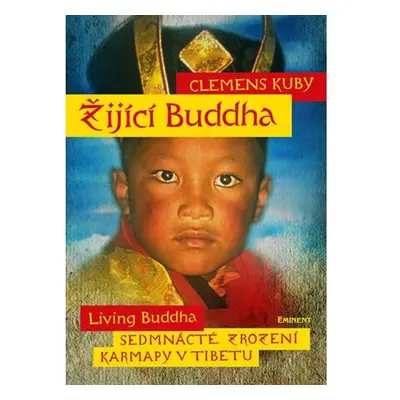 Žijící Buddha / Living Buddha - Sedmnácté zrození Karmapy v Tibetu