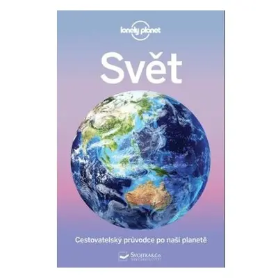 Svět - Cestovatelský průvodce po naší planetě