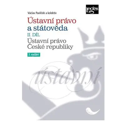 Ústavní právo a státověda II. díl - Ústavní právo České republiky