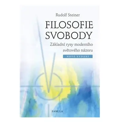 Filosofie svobody - Základní rysy moderního světového názoru