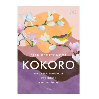 Kokoro - Japonská modrost pro dobře prožitý život