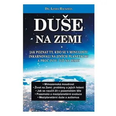 Duše na Zemi - Jak poznat ty, kdo se v minulosti inkarnovali na jiných planetách? A proč jsou te