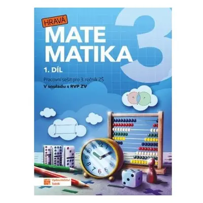 Hravá matematika 3 - přepracované vydání - pracovní sešit - 1. díl