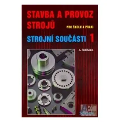 Stavba a provoz strojů - strojní součásti 1