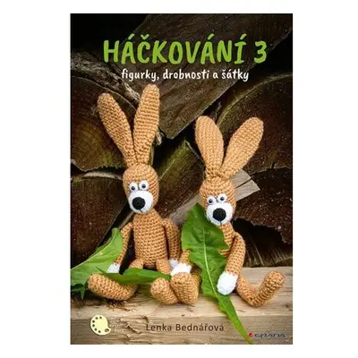 Háčkování 3 - figurky, doplňky, šátky