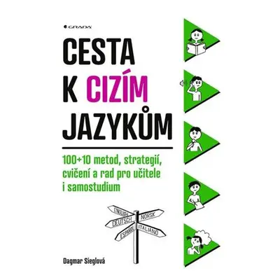 Cesta k cizím jazykům - 100+10 metod, strategií, cvičení a rad pro učitele i samostudium