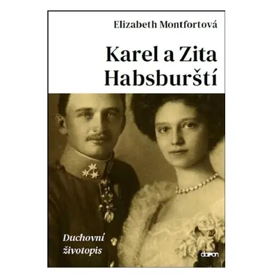 Karel a Zita Habsburští - Duchovní životopis