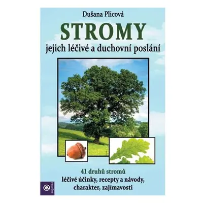 Stromy - jejich léčivé a duchovní poslání