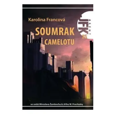 Agent JFK 025 - Soumrak Camelotu