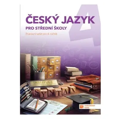 Český jazyk 4 - pracovní sešit pro SŠ