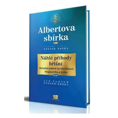 Náhlé příhody břišní - Aktuální pohled na klasifikaci, diagnostiku a léčbu 2. díl