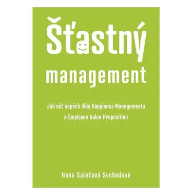 Šťastný management – Jak mít úspěch díky Happiness Managementua Employee Value Proposition