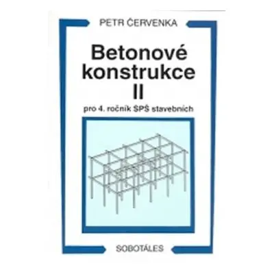 Betonové konstrukce II pro 4. ročník SPŠ