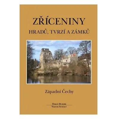 Zříceniny hradů, tvrzí a zámků - Západní Čechy