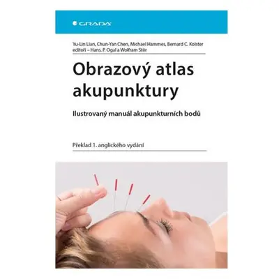 Obrazový atlas akupunktury - Ilustrovaný manuál akupunkturních bodů