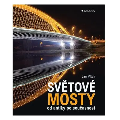 Světové mosty od antiky po současnost