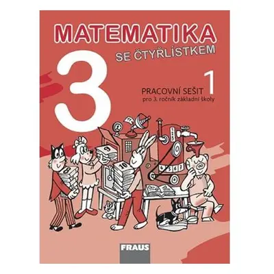 Matematika se Čtyřlístkem 3/1 pro ZŠ - Pracovní sešit