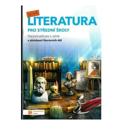 Nová literatura pro 1. ročník SŠ - pracovní sešit