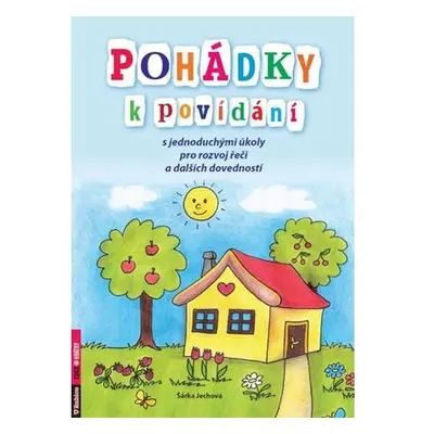 Pohádky k povídání s jednoduchými úkoly pro rozvoj řeči a dalších dovedností