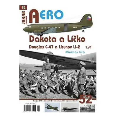 Dakota a Líčko - Douglas C-47 a Lisunov Li-2 - 1. díl