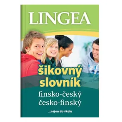 Finsko-český, česko-finský šikovný slovník … nejen do školy