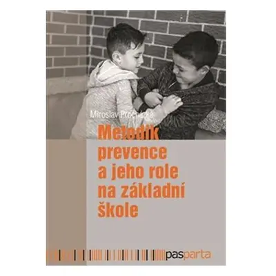 Metodik prevence a jeho role na základní škole