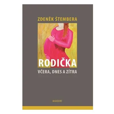 Rodička včera, dnes a zítra