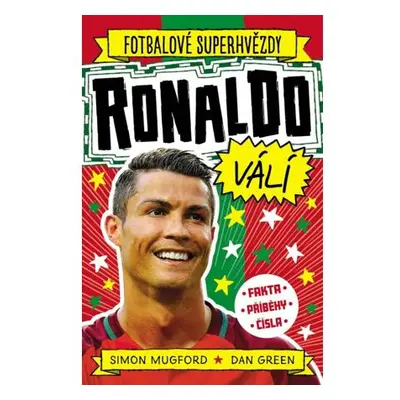 Fotbalové superhvězdy: Ronaldo válí / Fakta, příběhy, čísla