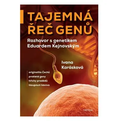 Tajemná řeč genů - Rozhovor s genetikem Eduardem Kejnovským