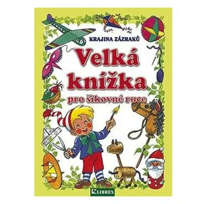 Velká knížka pro šikovné ruce