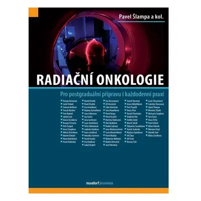 Radiační onkologie - Pro postgraduální přípravu i každodenní praxi