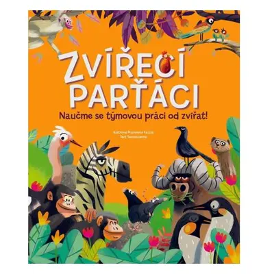 Zvířecí parťáci - Naučme se týmovou práci od zvířat!