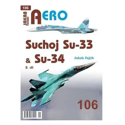 AERO 106 Suchoj Su-33 & Su-34, 2. díl