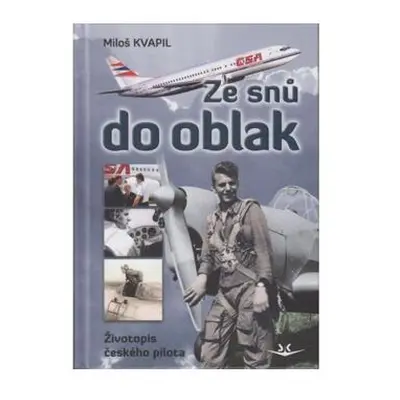 Ze snů do oblak - Životopis českého pilota