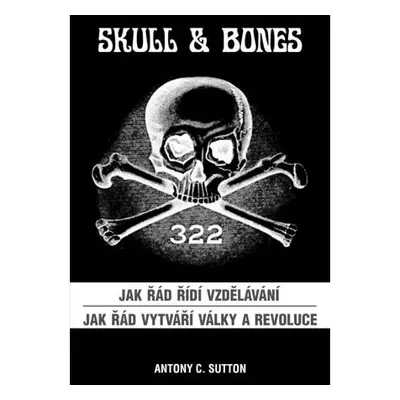 Skull & Bones - Jak řád řídí vzdělávání, Jak řád vytváří války a revoluce